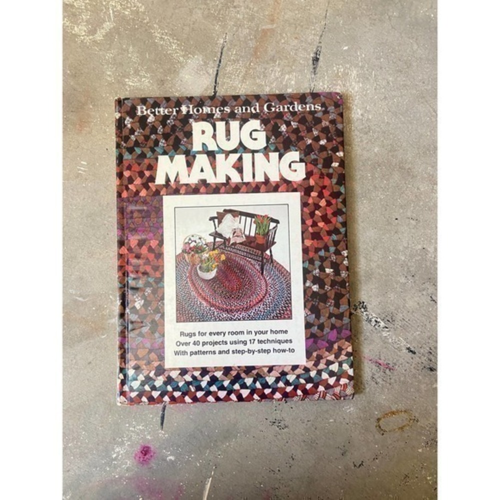 RUG MAKING ; BETTER HOMES AND GARDENS